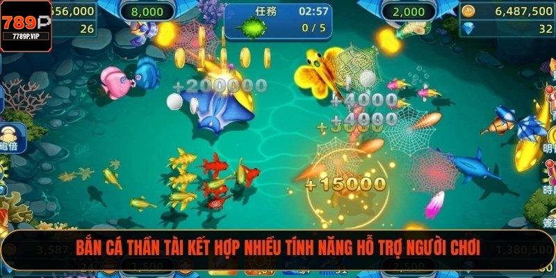 Bắn cá thần tài kết hợp nhiều tính năng hỗ trợ người chơi