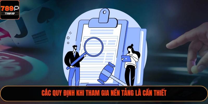 Các quy định khi tham gia nền tảng là cần thiết