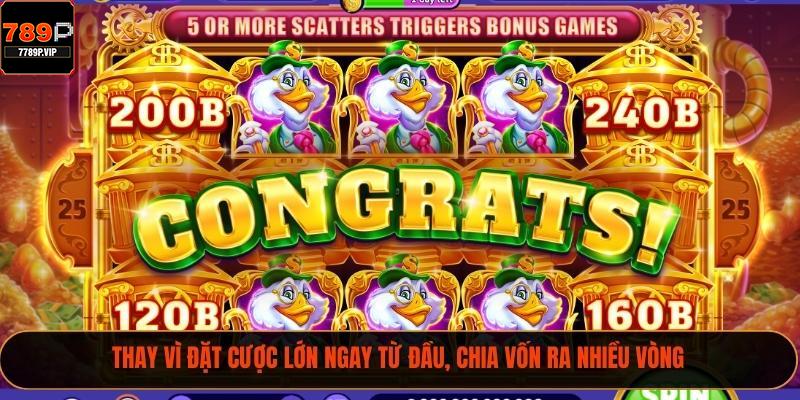 Top Game Nổ Hũ 2025 – Xu Hướng Giải Trí Hấp Dẫn 3 Thay vì đặt cược lớn ngay từ đầu, chia vốn ra nhiều vòng